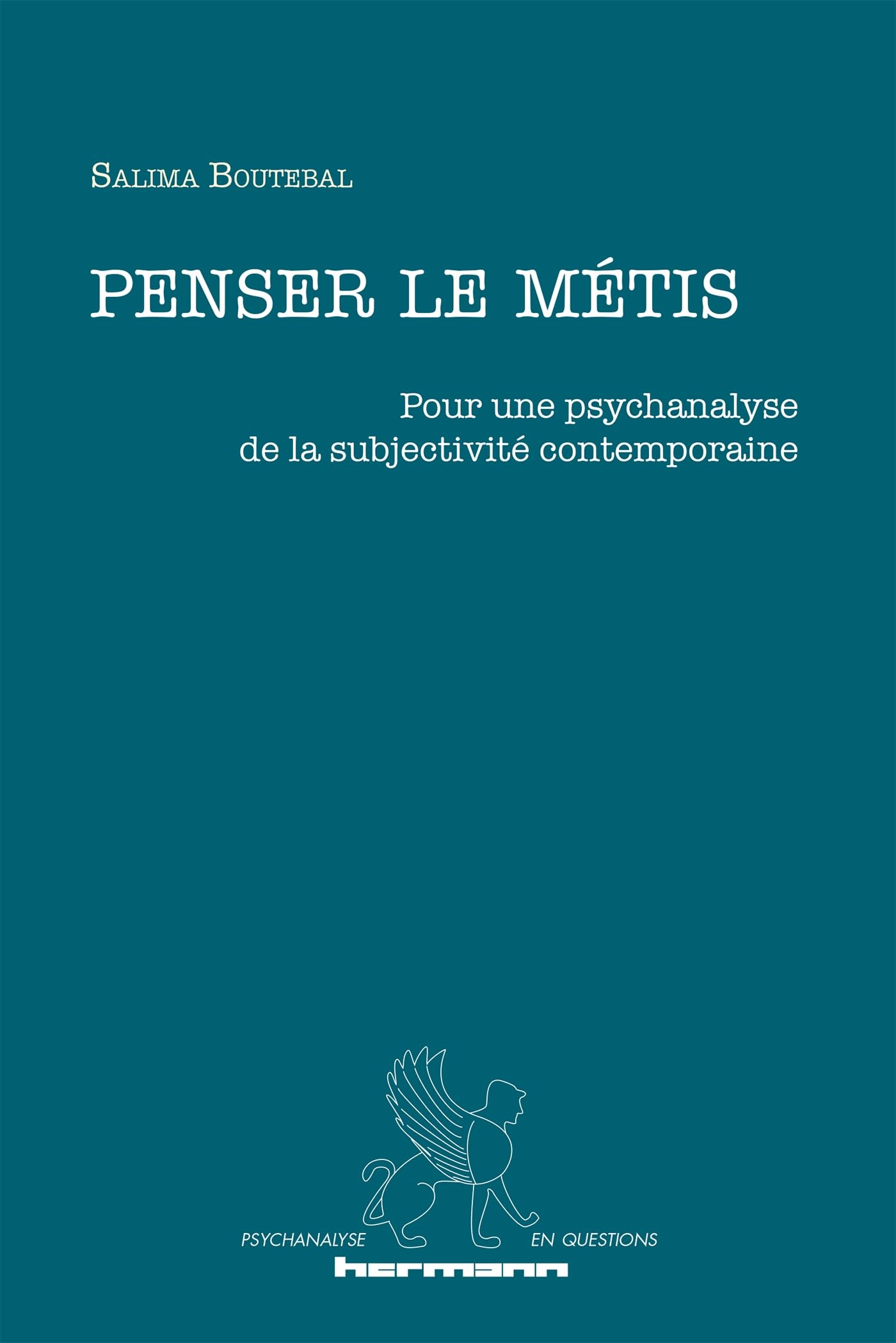 Penser le métis: Pour une psychanalyse de la subjectivité contemporaine