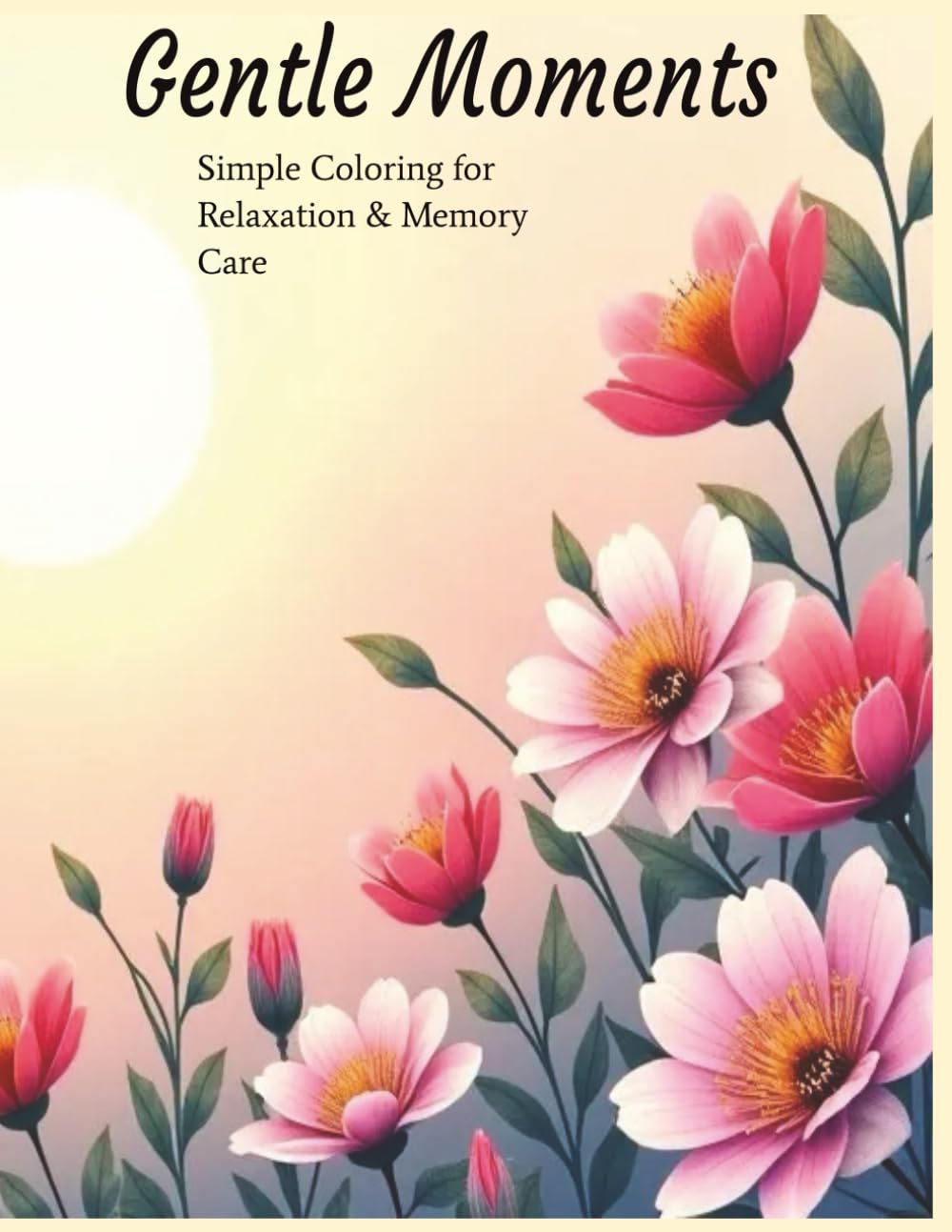 Gentle Moments: Simple Coloring for Relaxation & Memory Care
