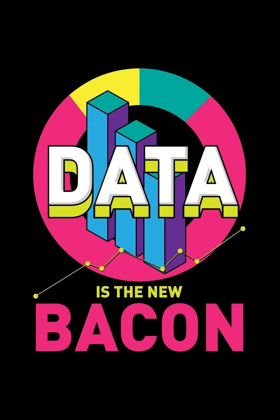 Data Is The New Bacon: 6x9 Science Journal & Notebook 5x5 Graph Paper Gift For A Data Analyst Or Programmer