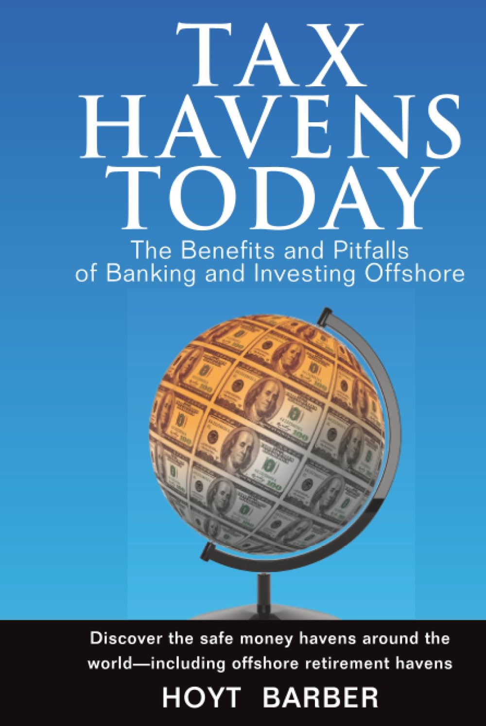 Tax Havens Today: The Benefits and Pitfalls of Banking and Investing Offshore