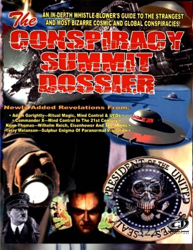 Inner Light - Global Communications Conspiracy Summit Dossier: An In-Depth Whistle Blower's Guide To The Strangest And Most Bizarre Cosmic And Conspiracies!