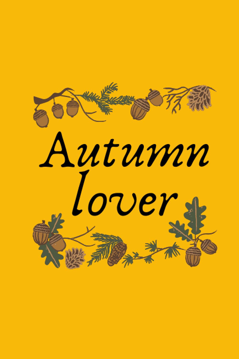 Autumn lover: 6×9 Autumn lover Journal for writing Diaries ,Habits and things to do , a really cool gift for for Autumn lover.