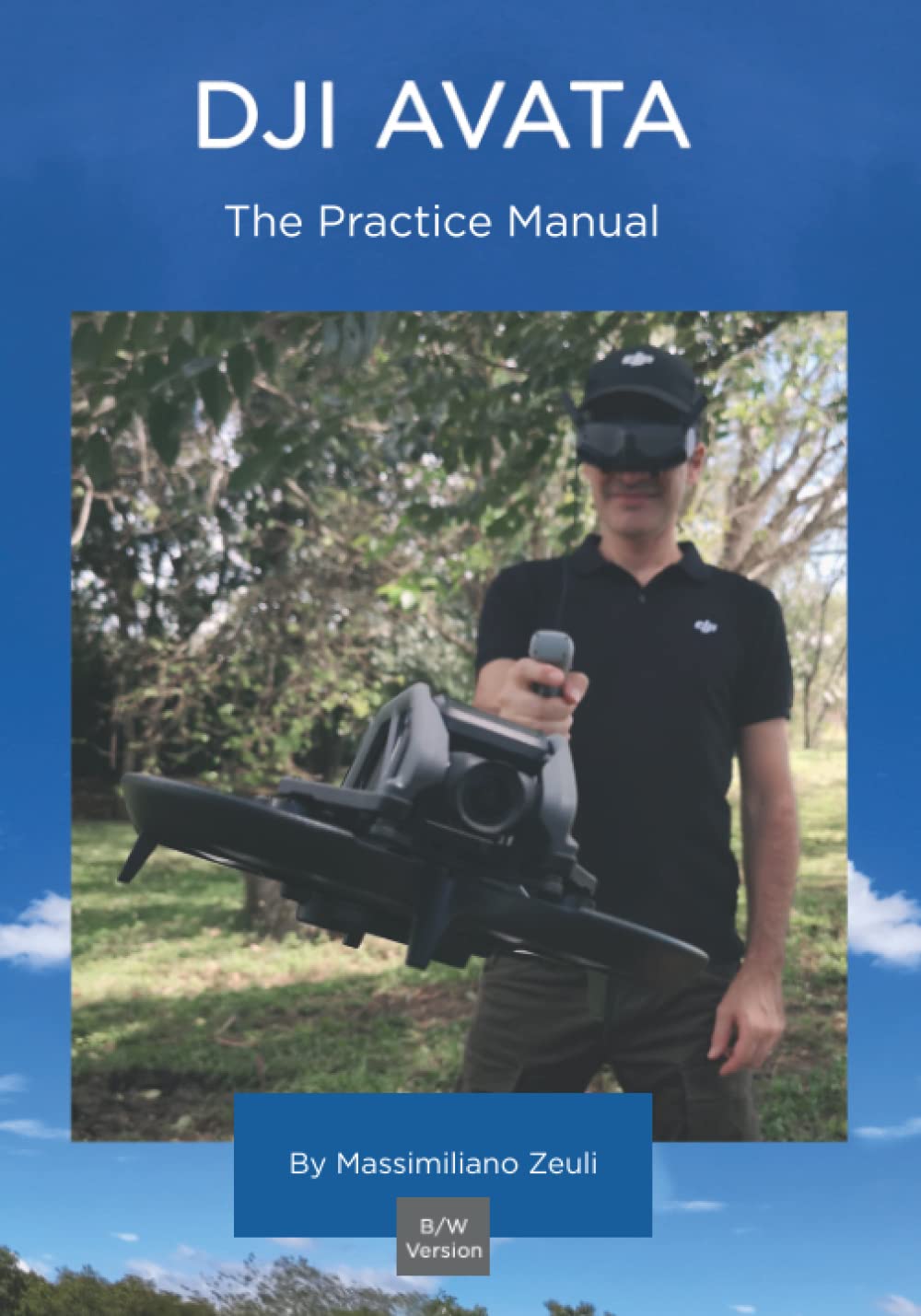 DJI Avata - The Practice Manual: Black and White version
