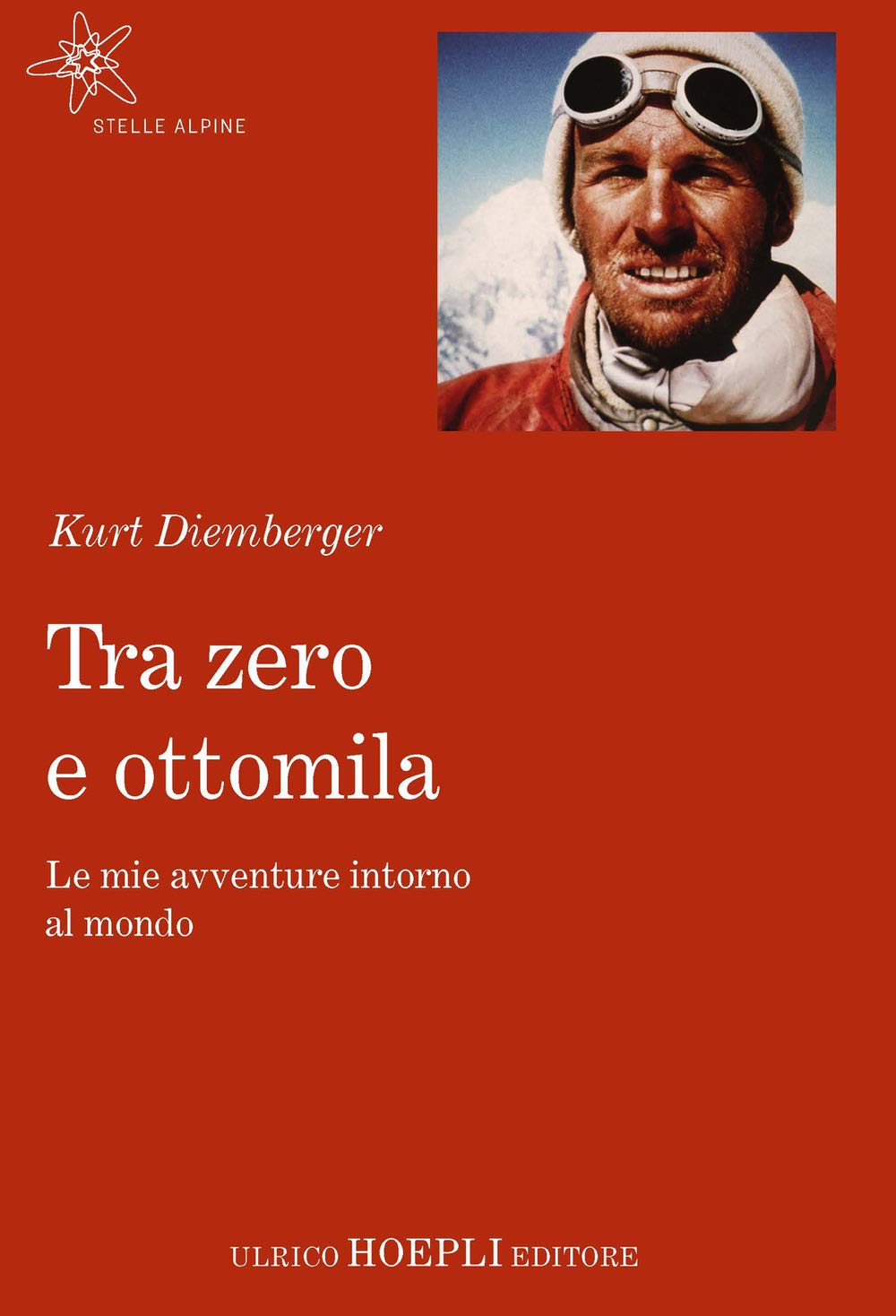 Tra zero e ottomila : le mie avventure intorno al mondo