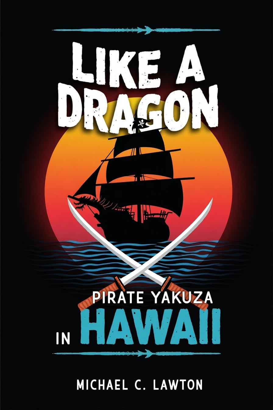 Like a Dragon: Pirate Yakuza in Hawaii: The Ultimate Walkthrough & Strategy Manual– Conquer The Seas, Unravel Secrets, And Master Every Battle