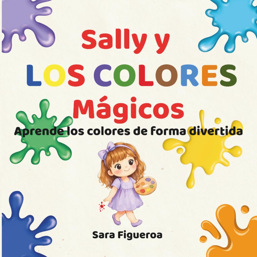 Sally y los Colores Mágicos (El mundo Mágico de Sally)