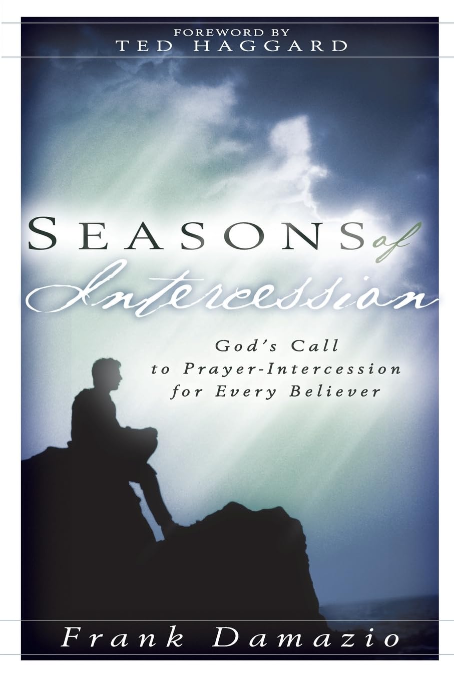 Seasons of Intercession: God's Call to Prayer-intercession for Every Believer