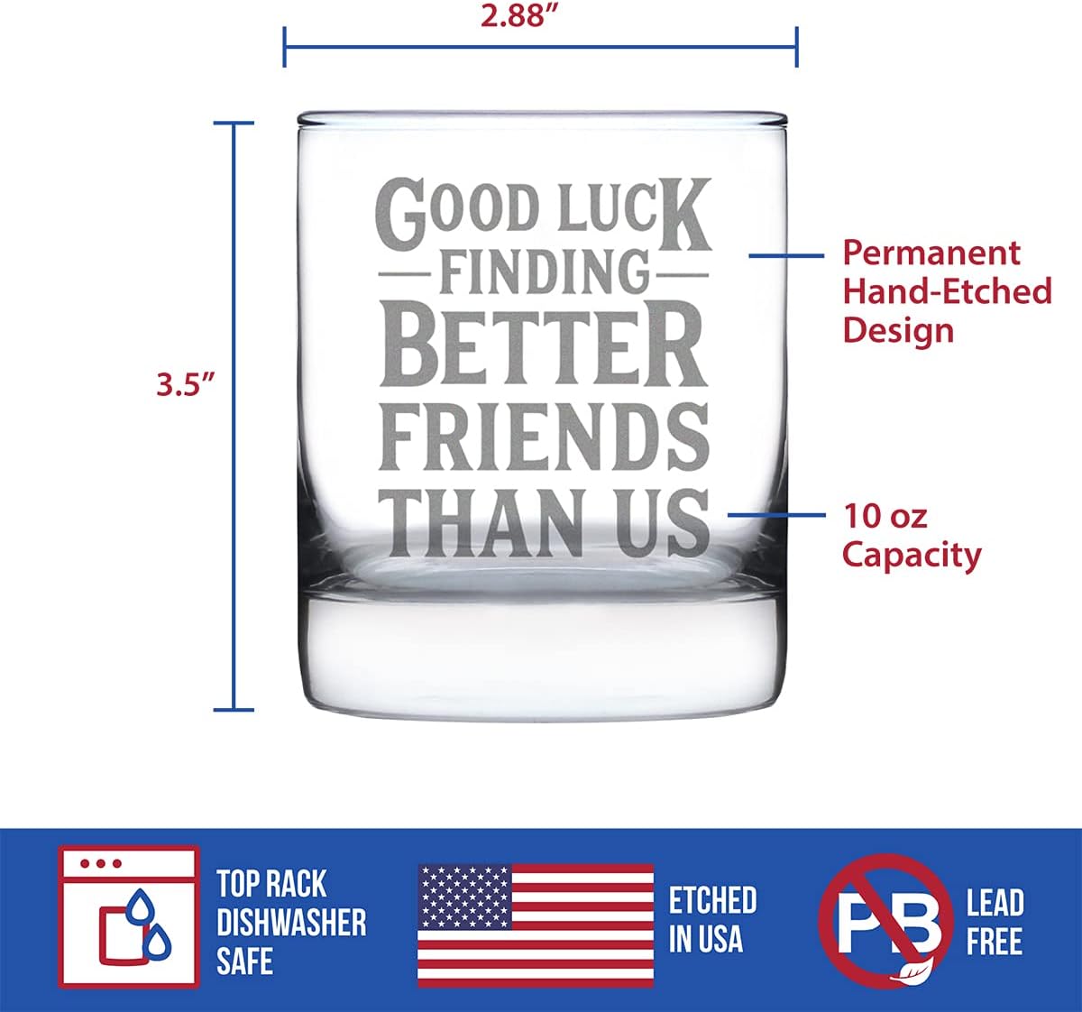 Good Luck Finding Better Friends Than Us - Whiskey Rocks Glass - Funny Farewell Gift For Best Friend Moving Away - 10.25 Oz Glasses - Image 4