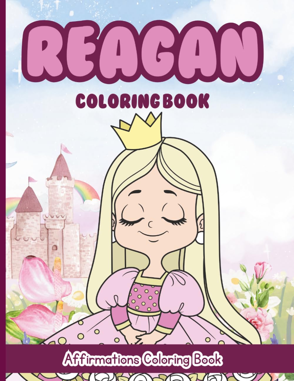 Reagan Coloring Book: Affirmations Coloring Book, A Creative Journey of Positive Empowerments