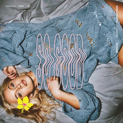 So Good / Zara Larsson