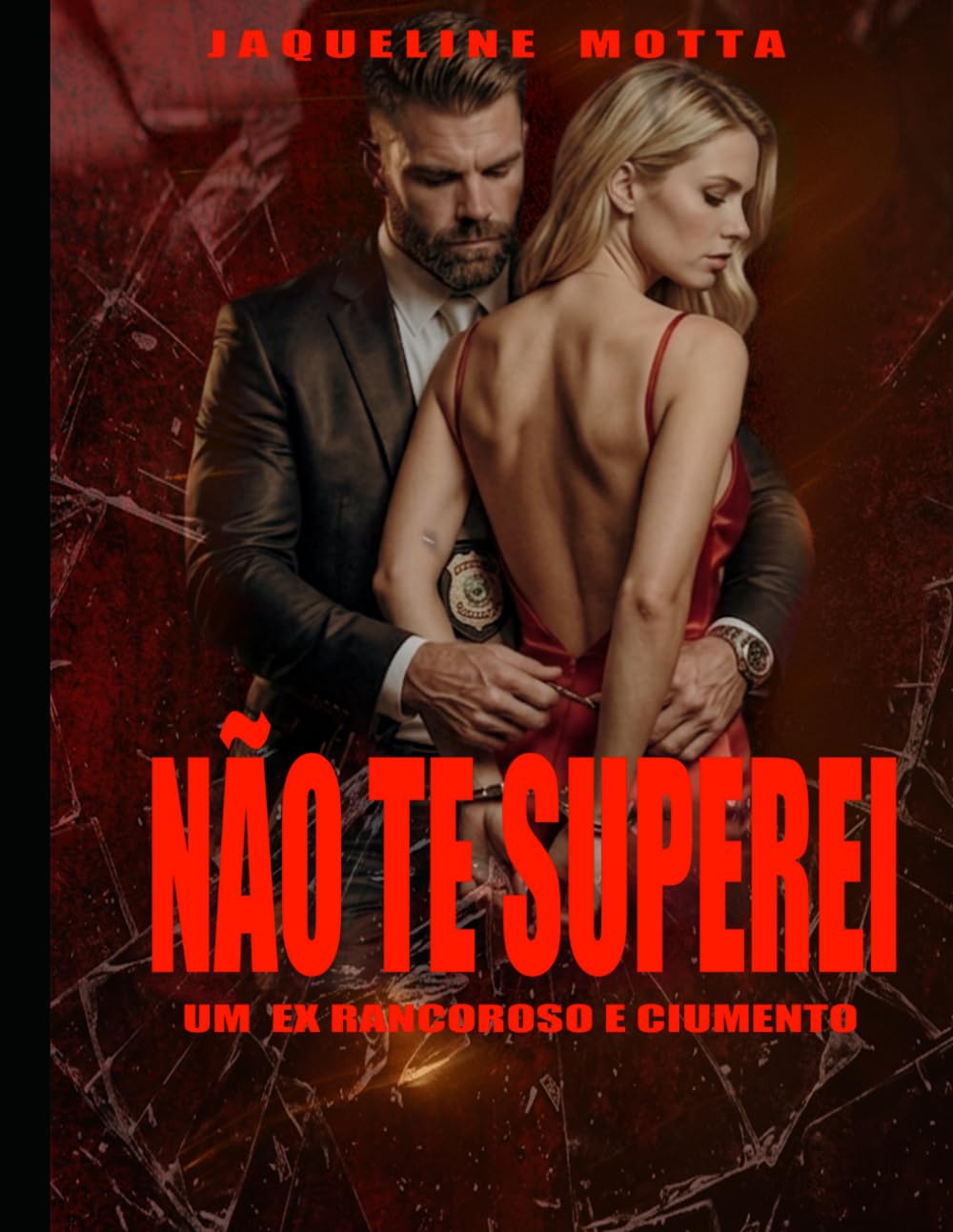 NÃO TE SUPEREI: UM EX RANCOROSO E CIUMENTO