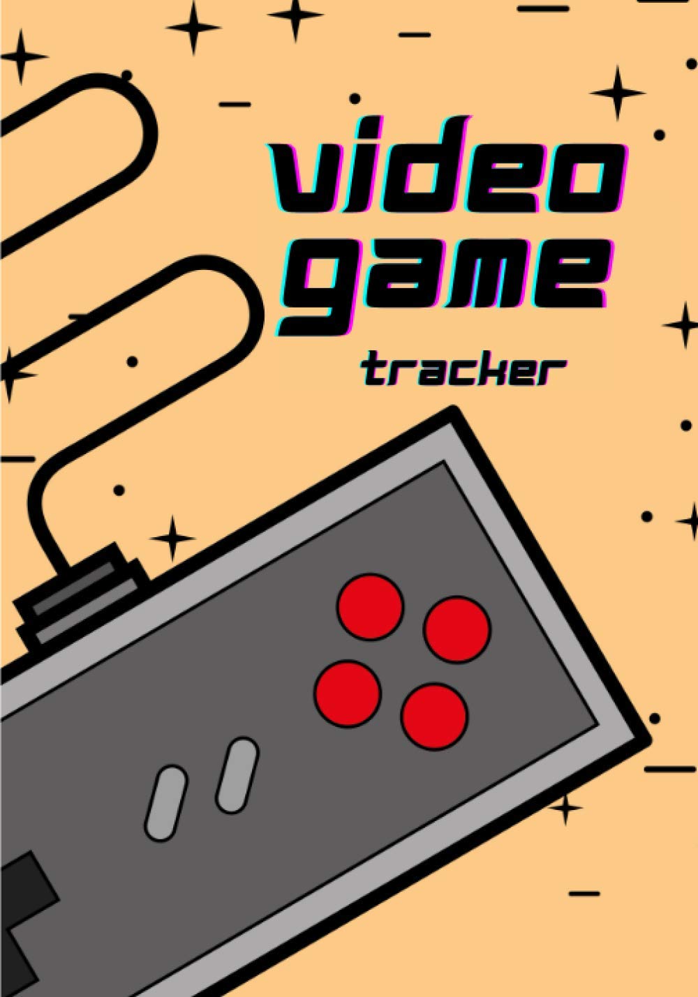 Video Game Tracker: Video Gaming Log Book for Gamers | Keep track and Review All Details About Your Testing Games Sessions | Record Title, Plateform, ... Aspect And More On 100 Detailed Sheets