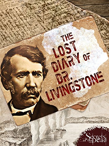 Secrets of the Dead: The Lost Diary of Dr. Livingstone
