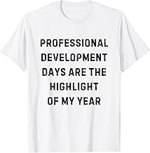 Professional Development Days Funny Teacher White Lie Party T-Shirt