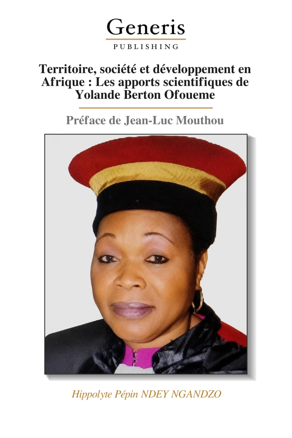 Territoire, société et développement en Afrique : Les apports scientifiques de Yolande Berton Ofoueme: Préface de Jean-Luc Mouthou