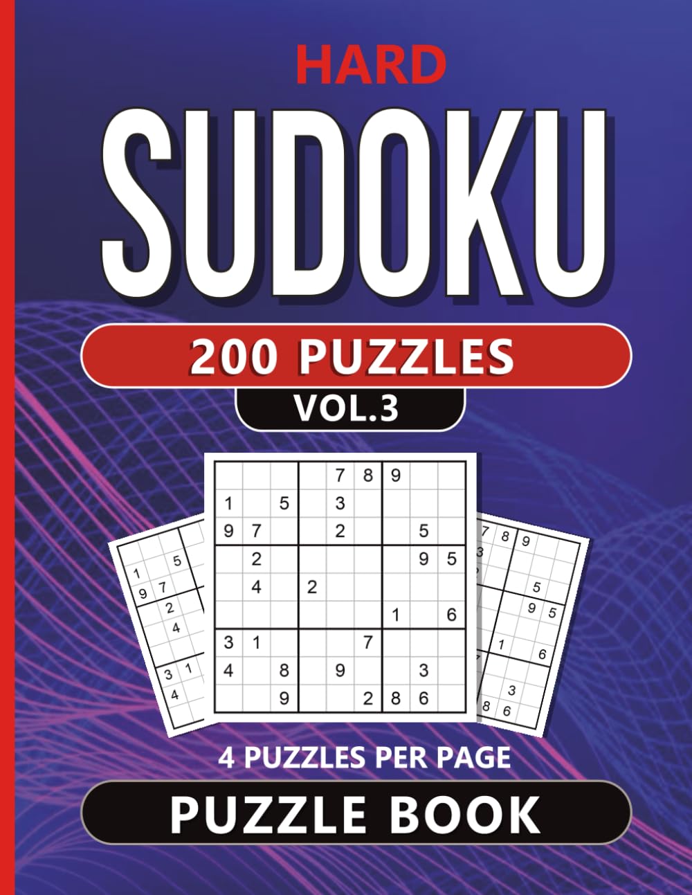 Hard Sudoku 200 puzzles: Vol. 3 (200 Sudoku Puzzles large format book with 4 puzzles per page)