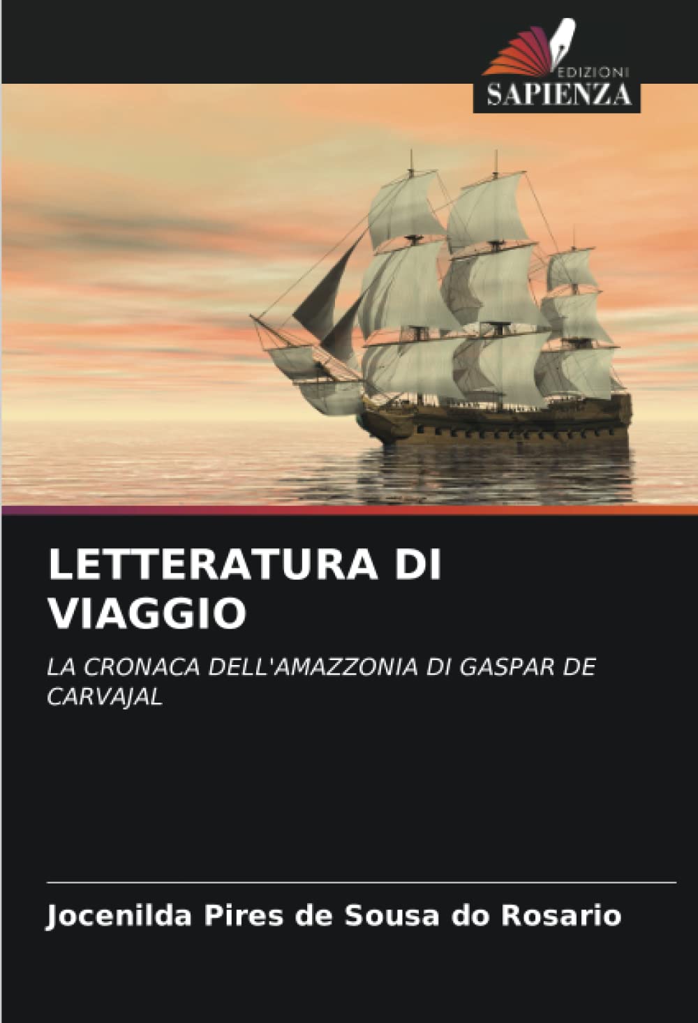 LETTERATURA DI VIAGGIO: LA CRONACA DELL'AMAZZONIA DI GASPAR DE CARVAJAL