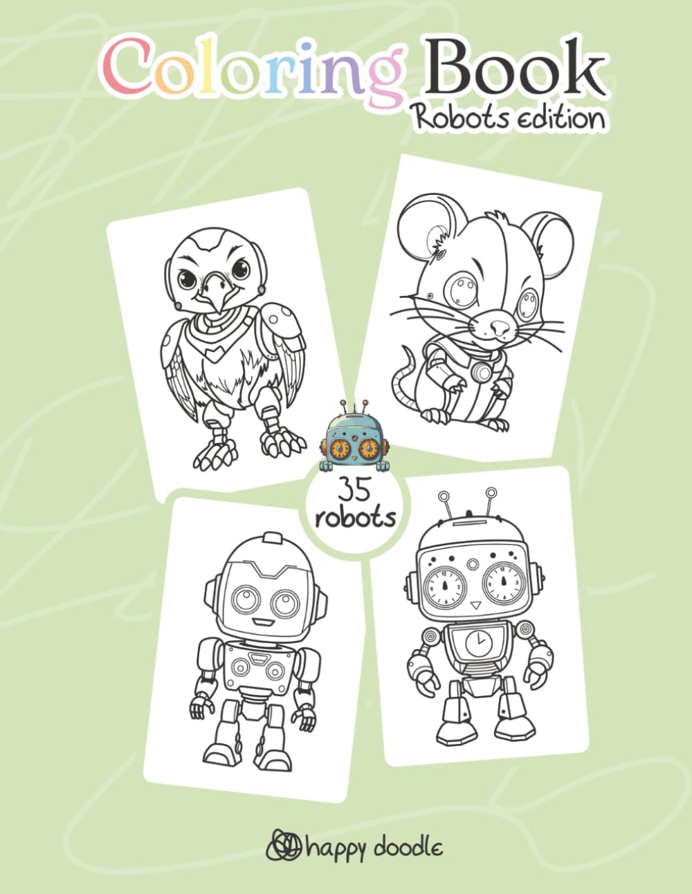 Robot Coloring Book for Kids and Adults: 30+ Cute and Fun Robot Designs for Relaxation, Creativity, and Stress Relief
