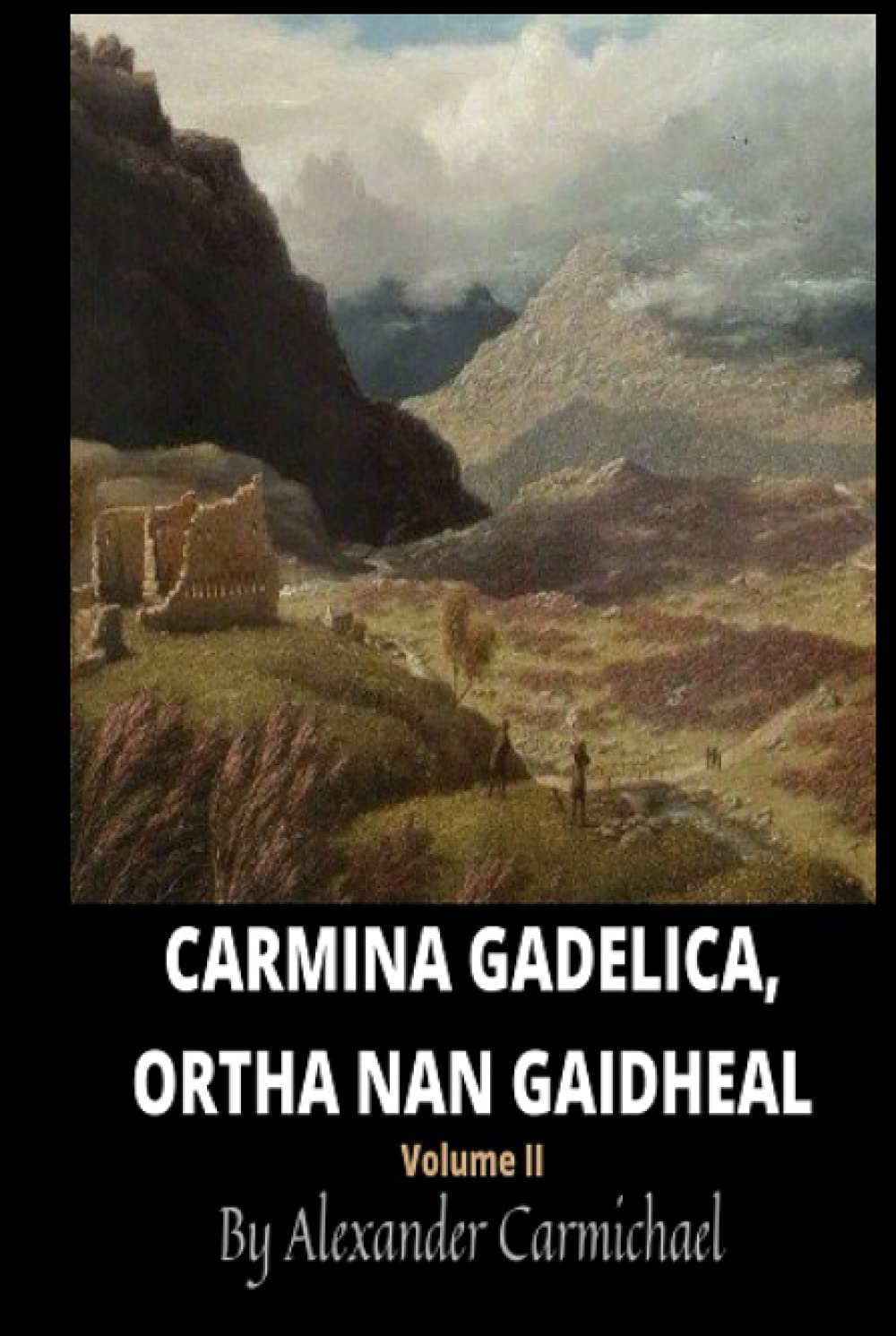 Carmina Gadelica, Ortha Nan Gaidhel: Hymns and Incantations, Volume II