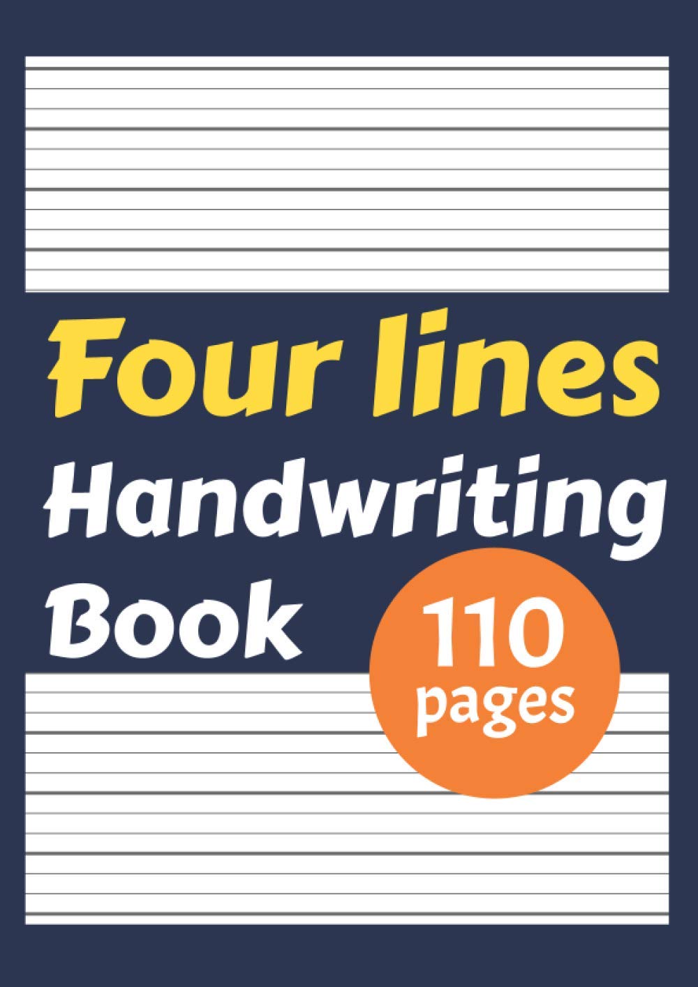 Four Lines Handwriting Book: English Handwriting Exercise Book For Kids | Cursive Handwriting Books For Children (4 Lines) | A4 Pad, 100 Pages, 90gsm ... Practice Books For Kids - dark blue cover