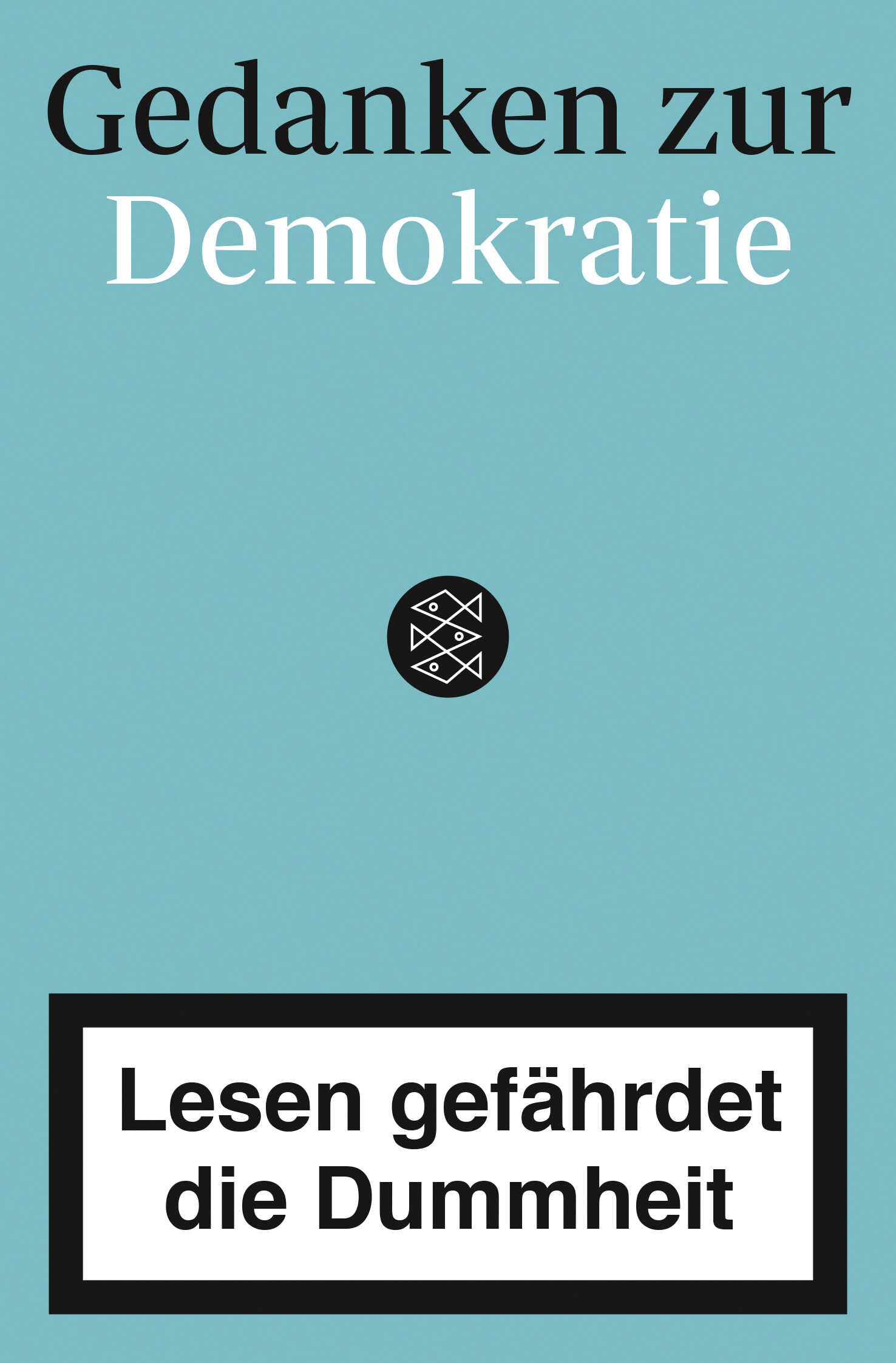 Lesen gefährdet die Dummheit: Gedanken zur Demokratie