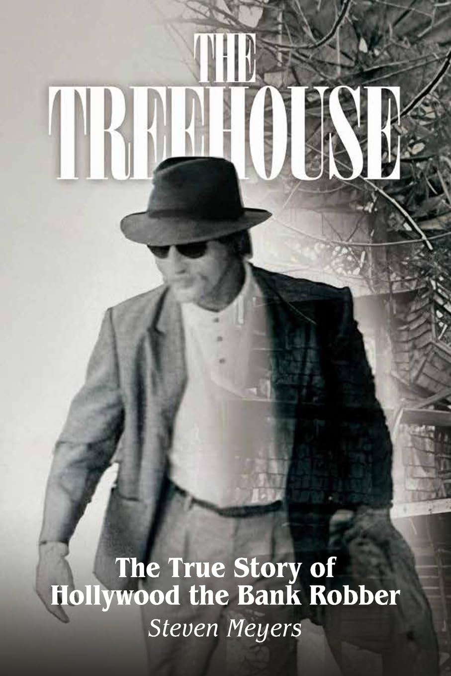 The Treehouse: The True Story of Hollywood the Bank Robber      Paperback – October 6, 2025
