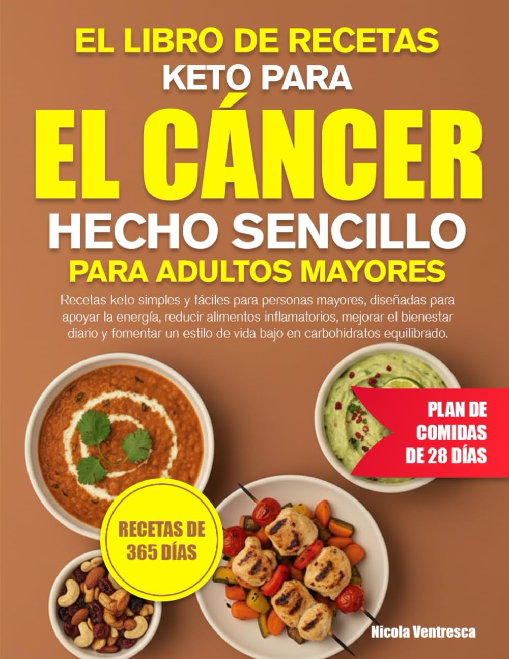 EL LIBRO DE RECETAS KETO PARA EL CÁNCER HECHO SENCILLO PARA ADULTOS MAYORES