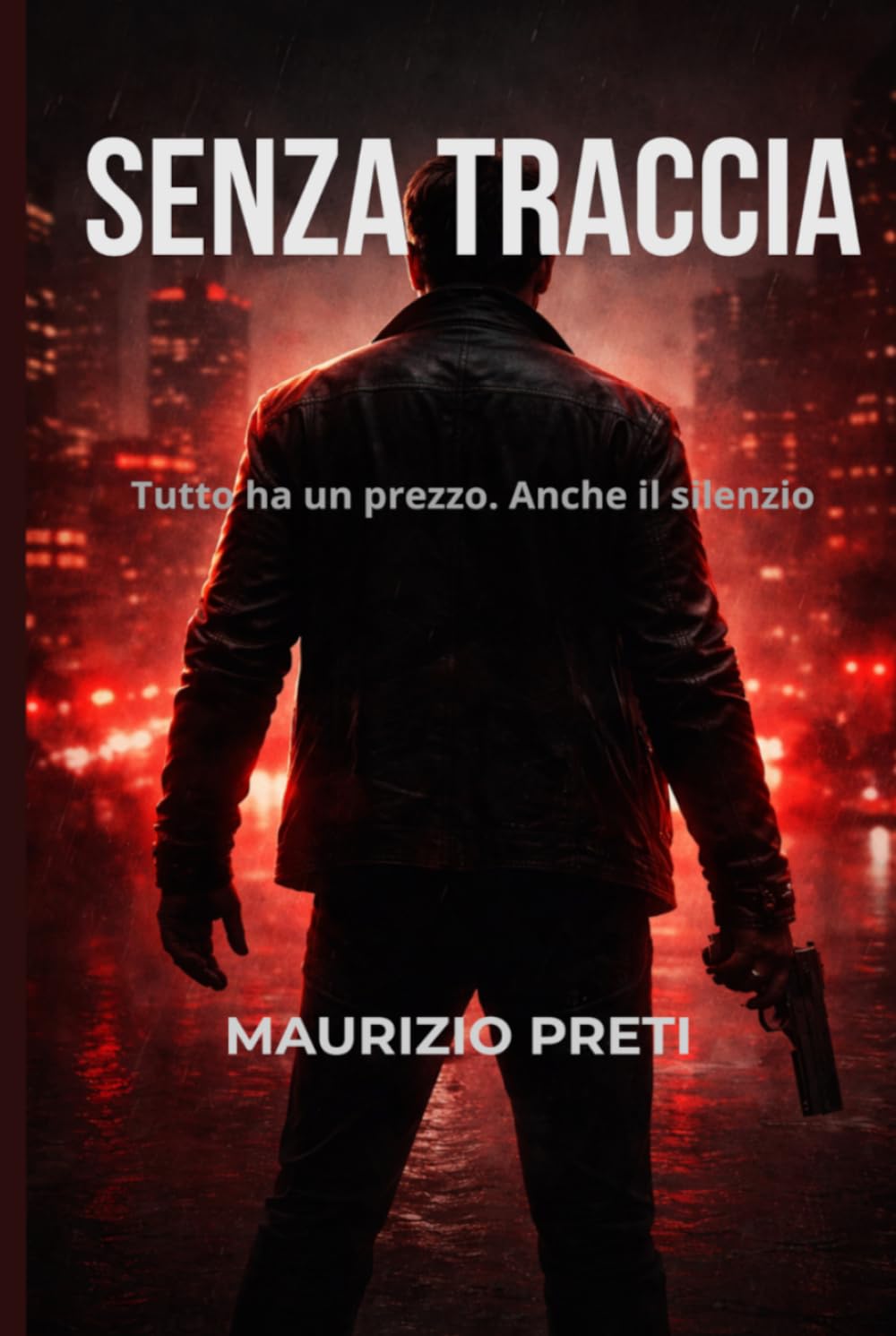 SENZA TRACCIA: Tutto ha un prezzo. Anche il silenzio (Noir italiani)