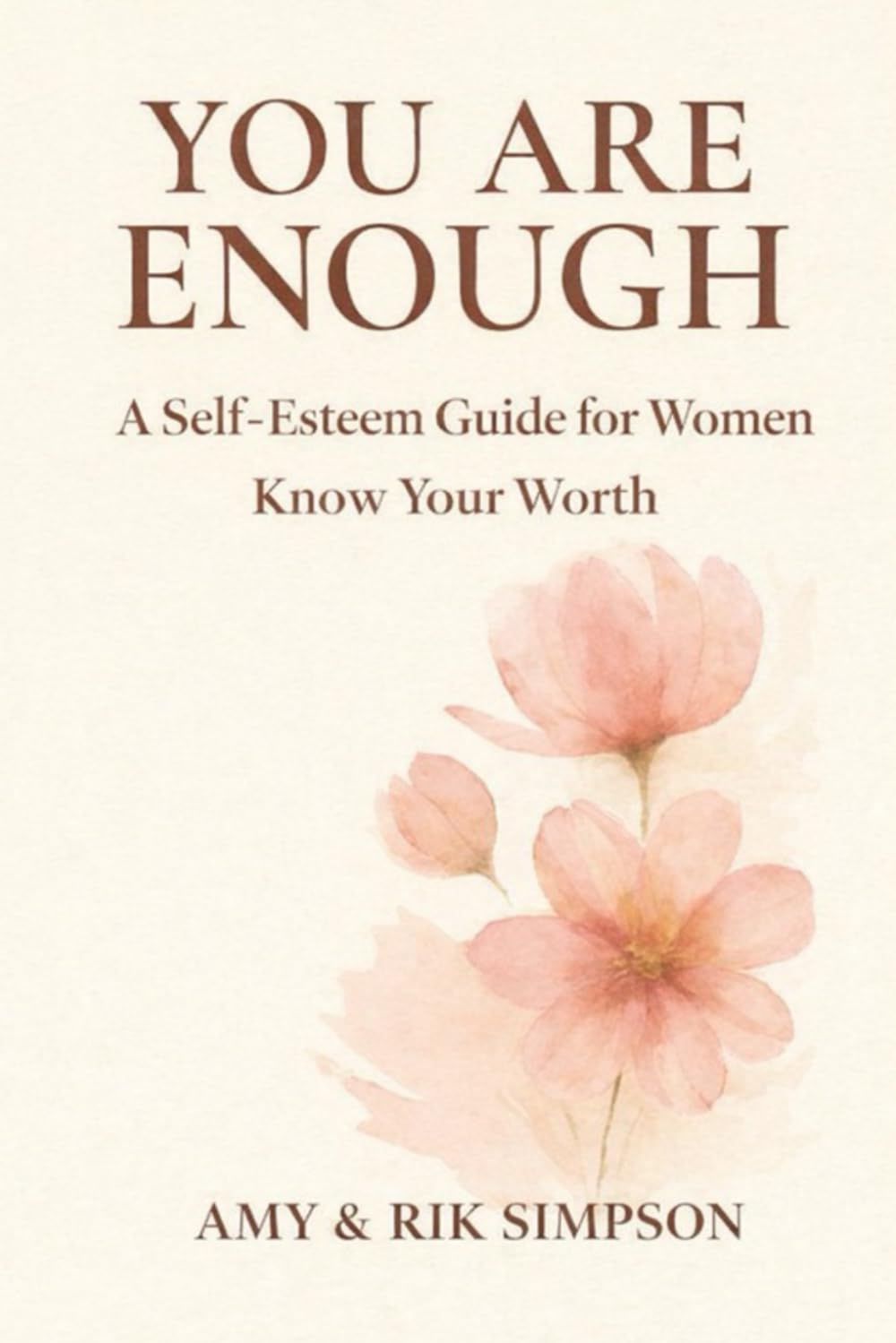 You Are Enough: A Self-Esteem Guide for Women: Know Your Worth