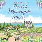 Cover of Fly Me to Moongate Manor