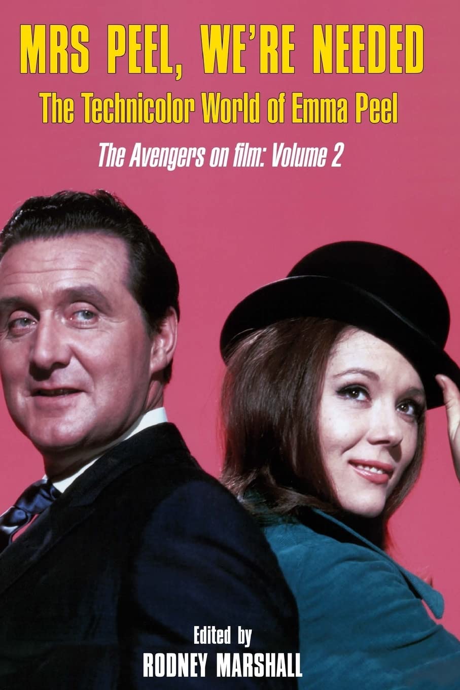 Mrs Peel, We're Needed: The Technicolor world of Emma Peel: Volume 2 (The Avengers on film)