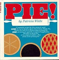 Pie! 77 wonderful recipes for pies savory & sweet 0671203673 Book Cover