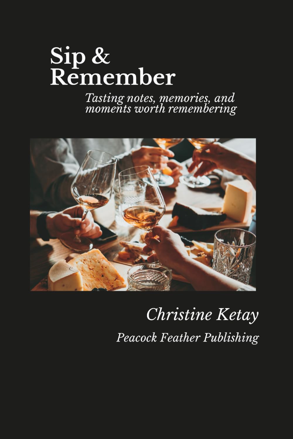 Sip & Remember: Tasting notes, memories, and moments worth remembering