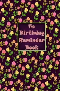 Paperback The Birthday Reminder Book: Dates to Remember Every Year Book