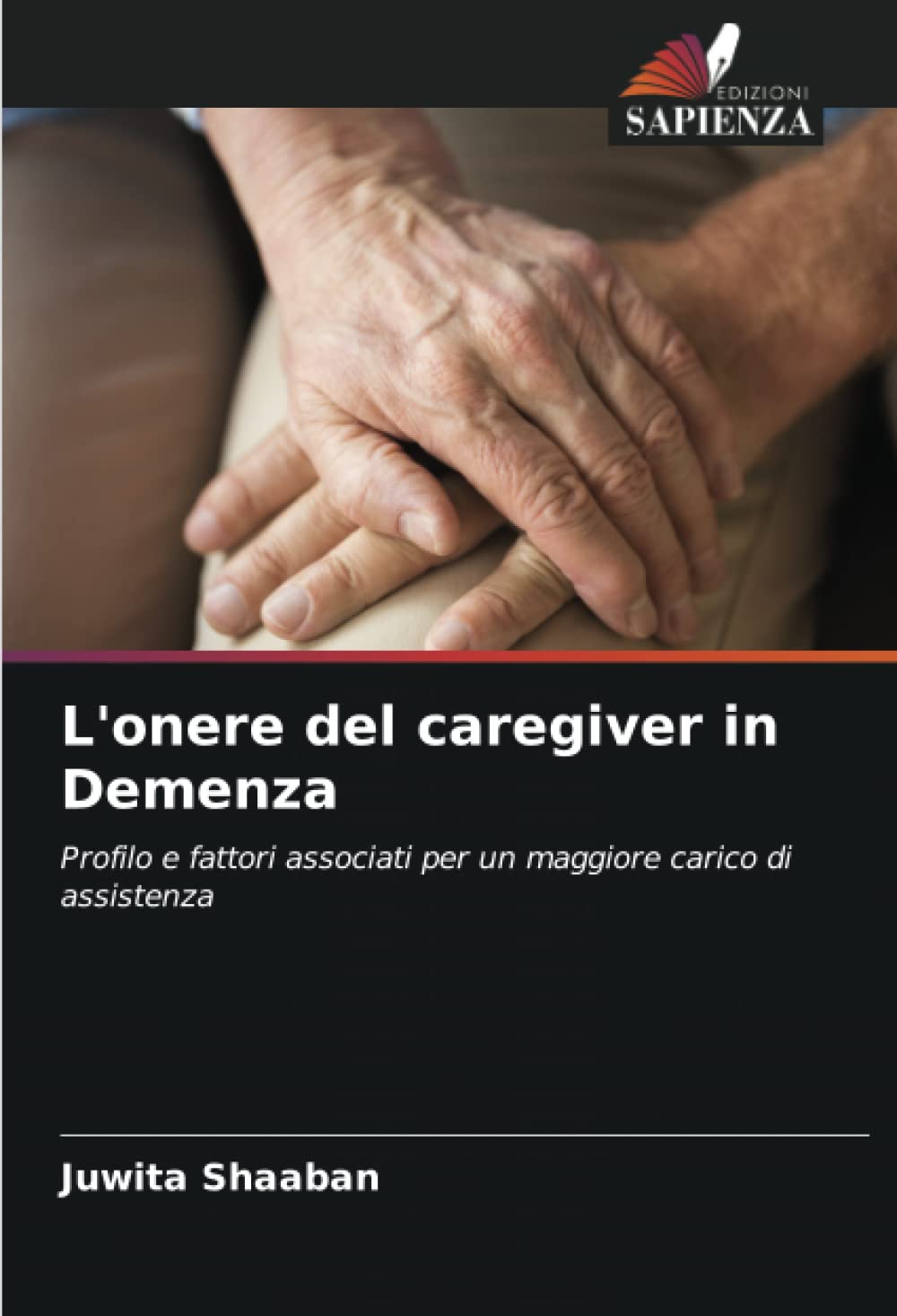 L'onere del caregiver in Demenza: Profilo e fattori associati per un maggiore carico di assistenza