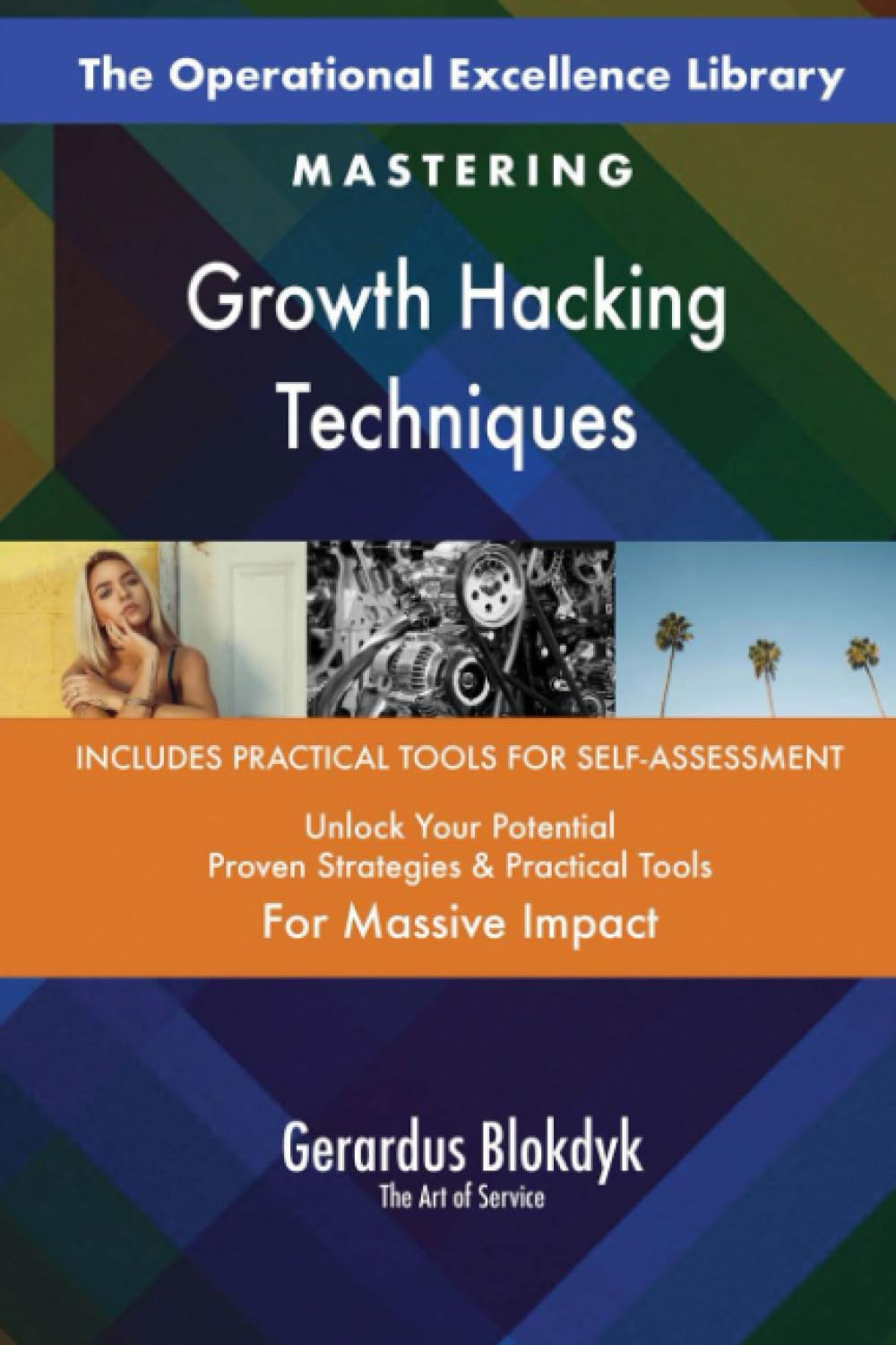 The Operational Excellence Library; Mastering Growth Hacking Techniques