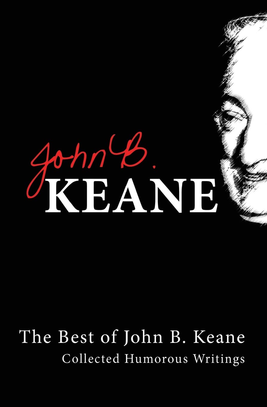 The Best Of John B Keane: Collected Humorous Writings