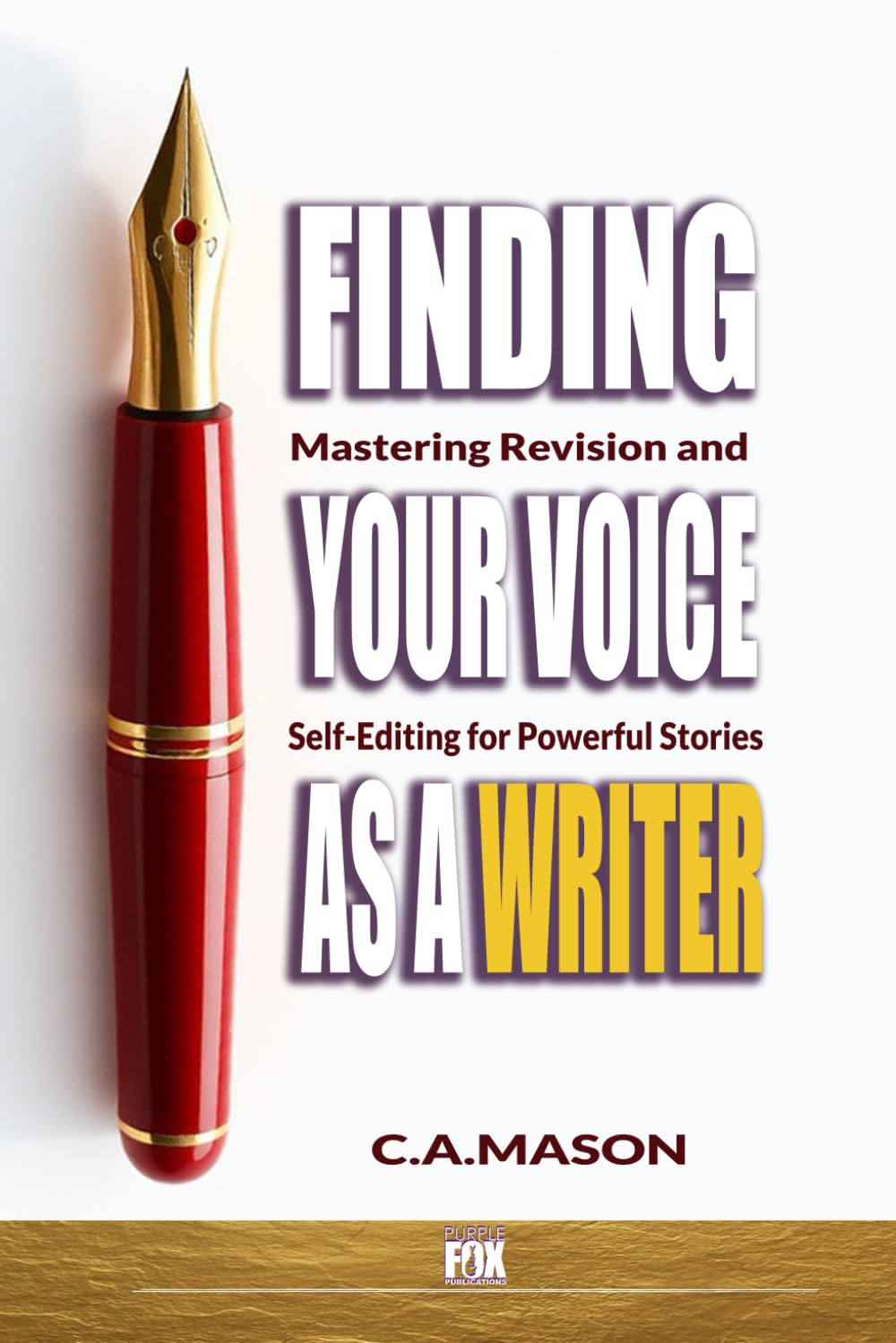 Finding Your Voice as a Writer: Master the Art of Writing in Your Own Unique Style: Write With Confidence: Discover Your Unique Voice & Master Authentic Style (The Master Writer's Collection)
