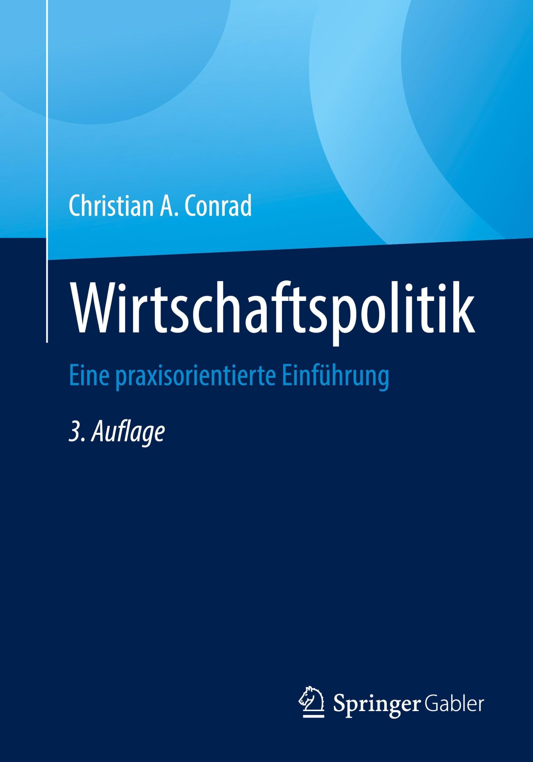 Wirtschaftspolitik: Eine praxisorientierte Einführung