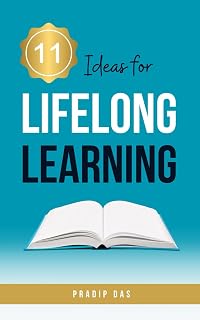 11 Ideas for Lifelong Learning (The 11 Ideas Series: Tools for Personal and Professional Growth)