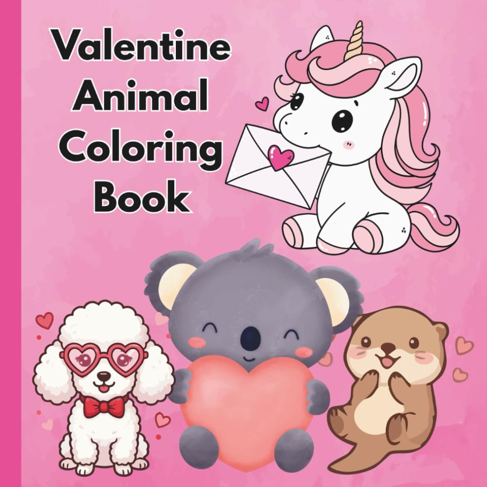 Valentine Animal Coloring Book: Cute and fun animal valentine coloring book for kids age 2-12