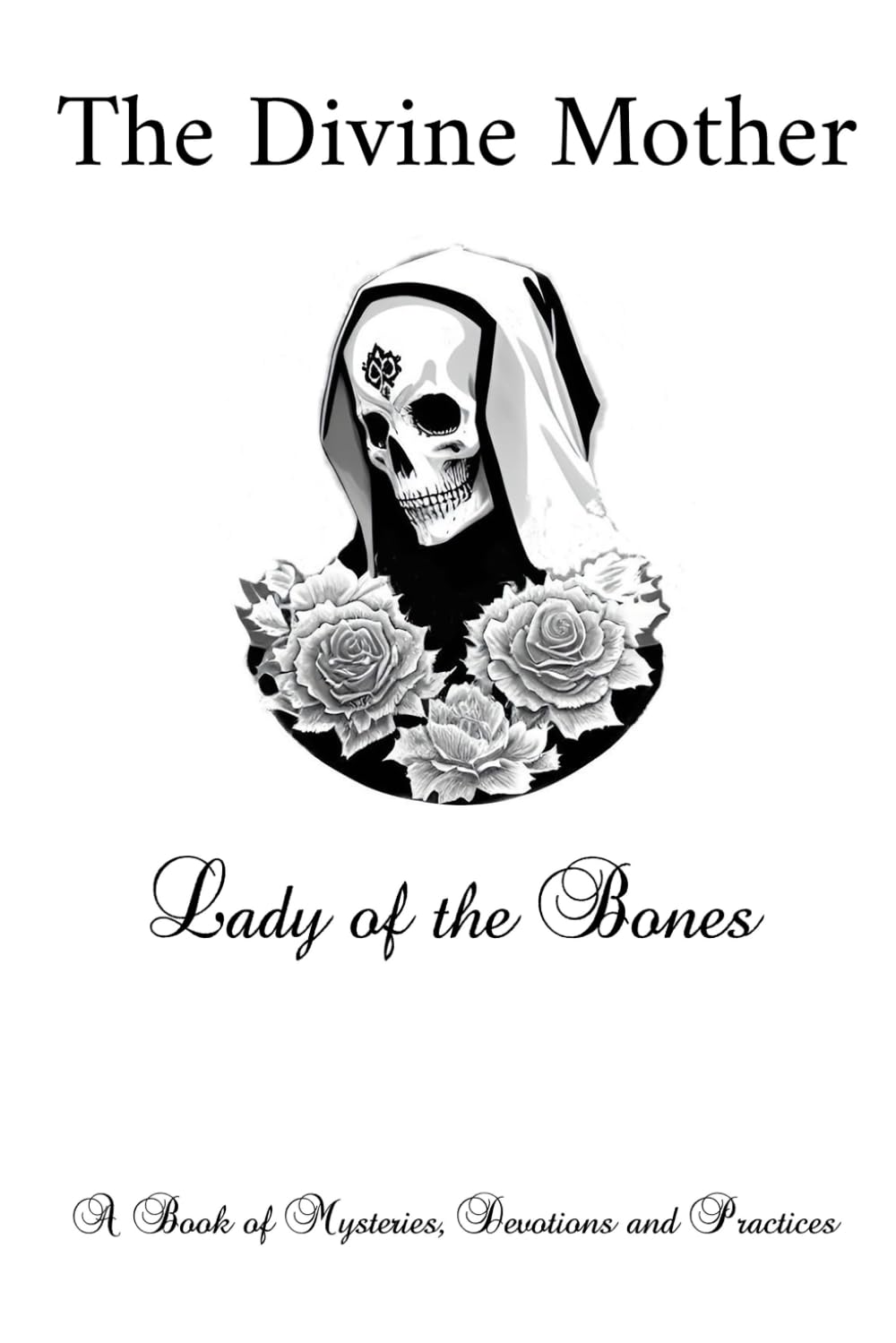 The Divine Mother - Lady of the Bones: A Book of Mysteries, Devotions and Practices (The Crane Series)