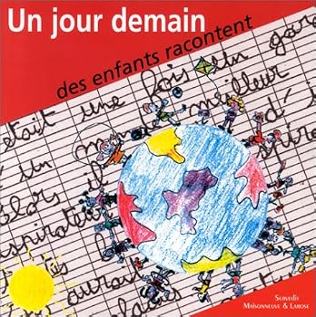Paperback Un jour demain... Des enfants racontent [French] Book