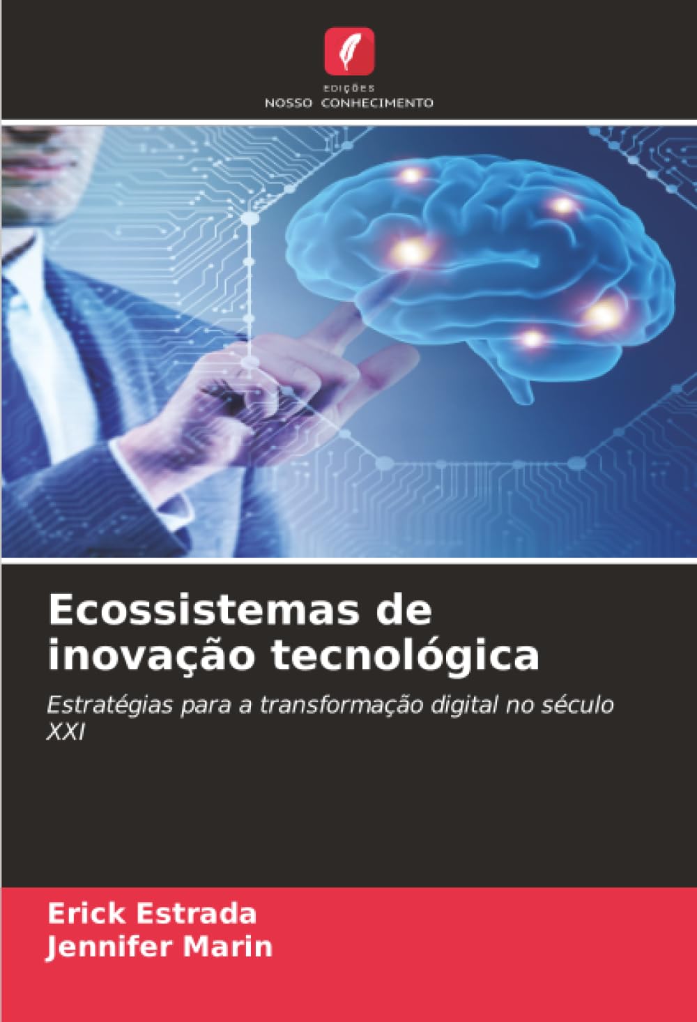 Ecossistemas de inovação tecnológica: Estratégias para a transformação digital no século XXI