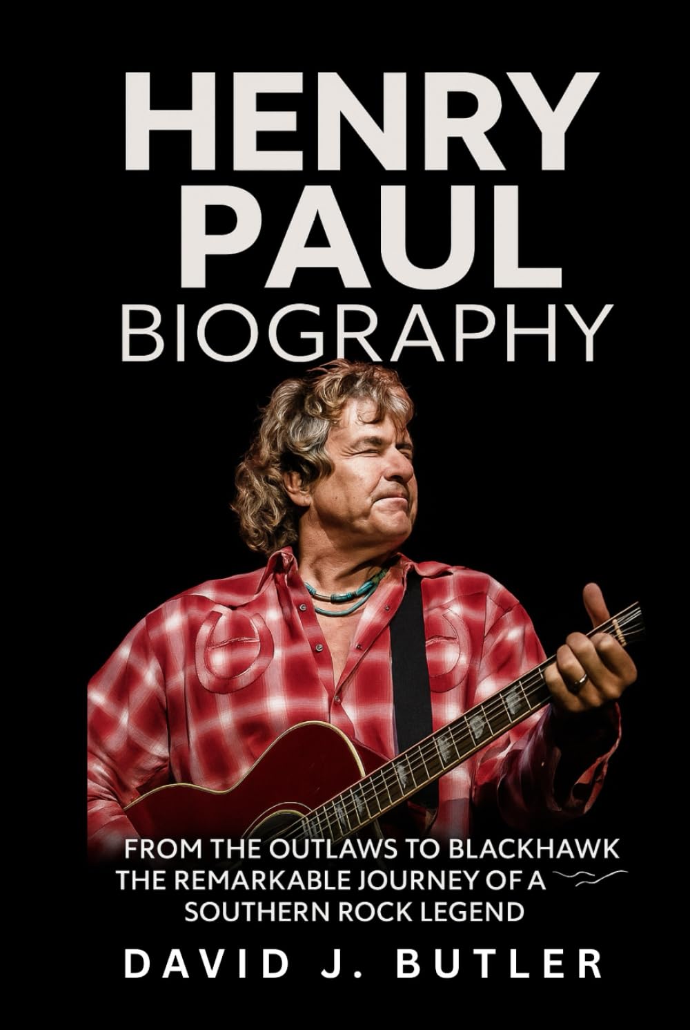 Biographie Henry Paul l'histoire rock de BlackHawk