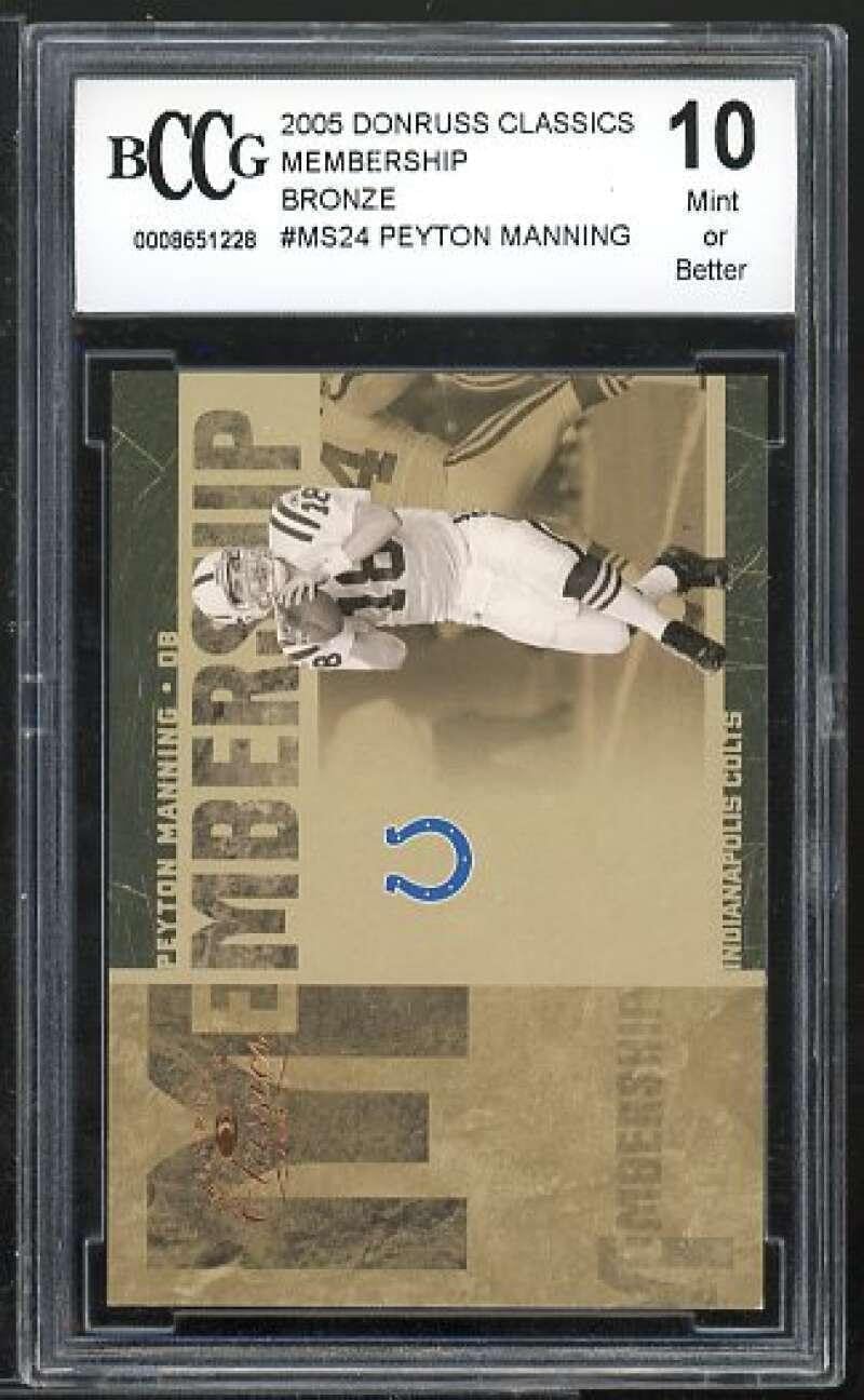 Peyton Manning Card 2005 Donruss Classics Membership Bronze #MS24 BGS BCCG 10 - Unsigned Football Cards