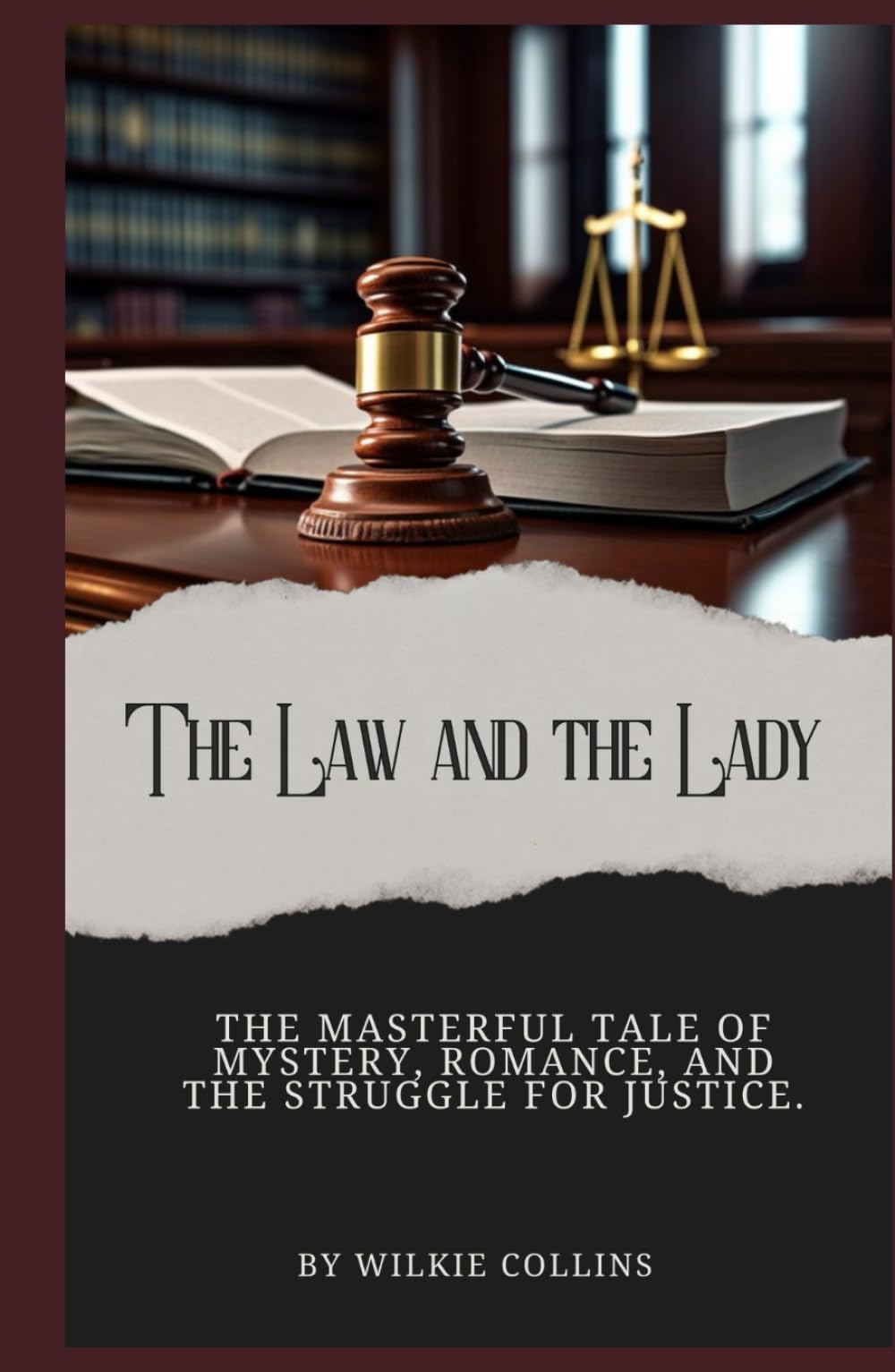 The Law and the Lady: The Masterful Tale of Mystery, Romance, and the Struggle for Justice from Wilkie Collins (Annotated).: Annotated with a Biography, Added Essays , and Historical Context.