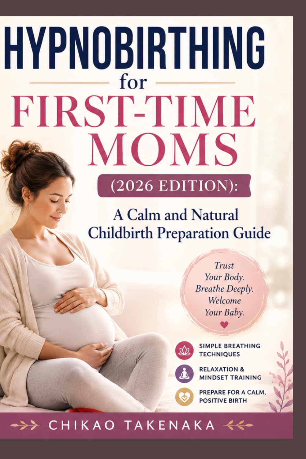 Hypnobirthing for First-Time Moms (2026 Edition): A Calm and Natural Childbirth Preparation Guide
