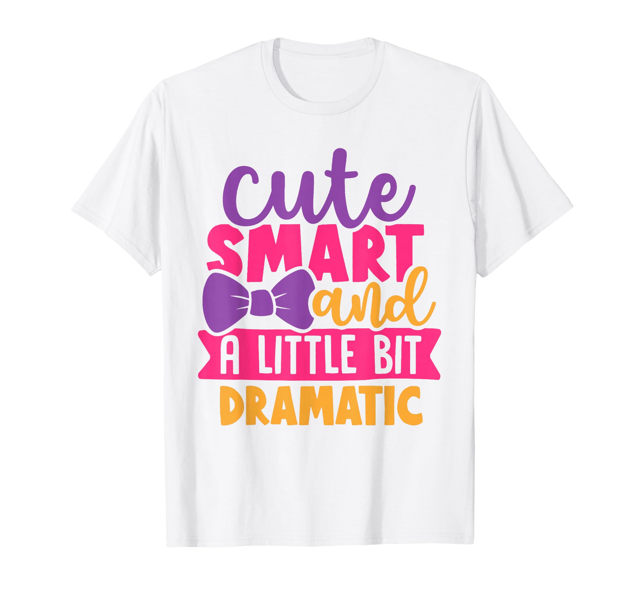 Kids Cute smart and a little bit dramatic T-Shirt