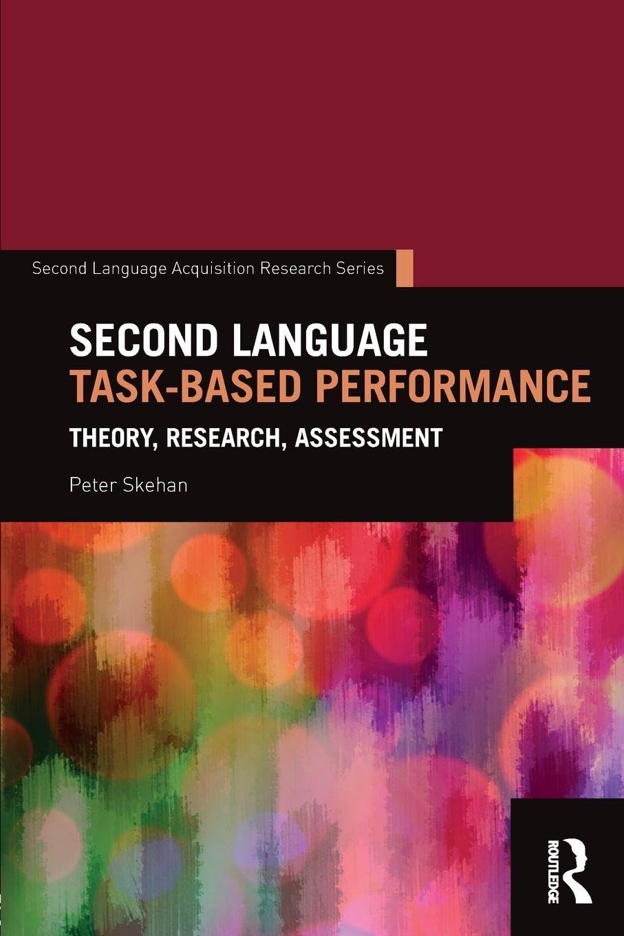 Second Language Task-Based Performance: Theory, Research, Assessment (Second Language Acquisition Research Series)